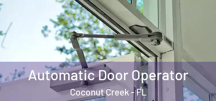 Automatic Door Operator Coconut Creek - FL