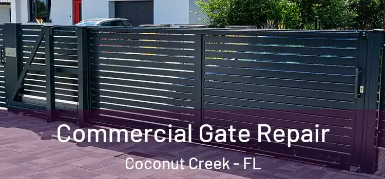 Commercial Gate Repair Coconut Creek - FL