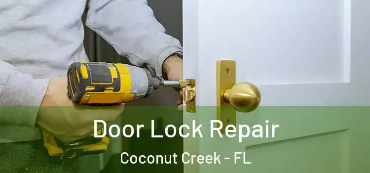 Door Lock Repair Coconut Creek - FL