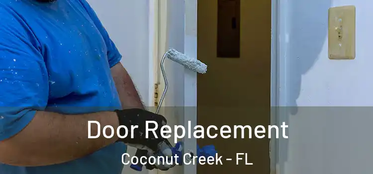 Door Replacement Coconut Creek - FL