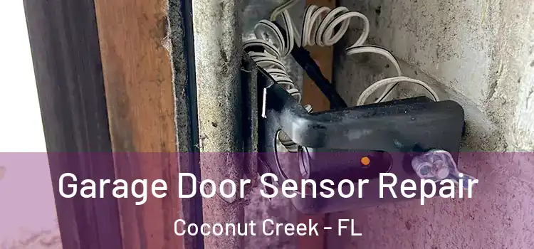 Garage Door Sensor Repair Coconut Creek - FL