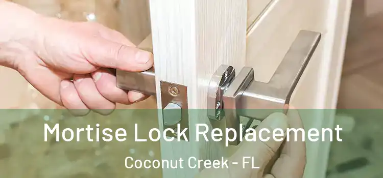 Mortise Lock Replacement Coconut Creek - FL