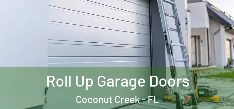  Roll Up Garage Doors Coconut Creek - FL