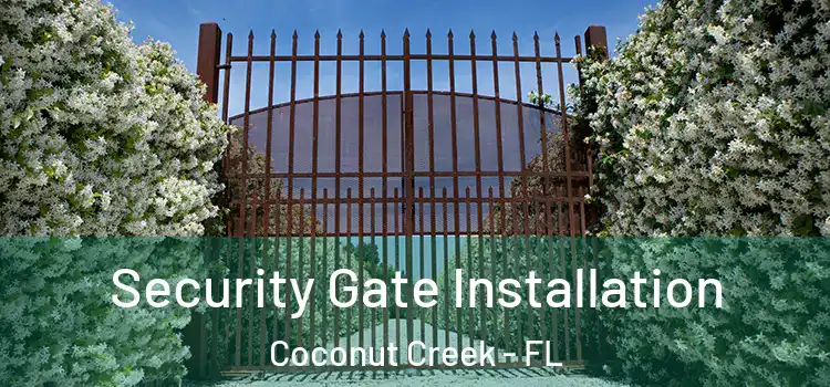 Security Gate Installation Coconut Creek - FL